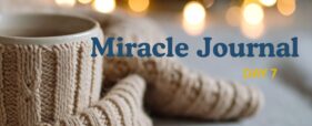 miracle journal day 7